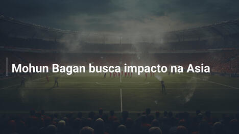 Mohun Bagan busca impacto na Asia