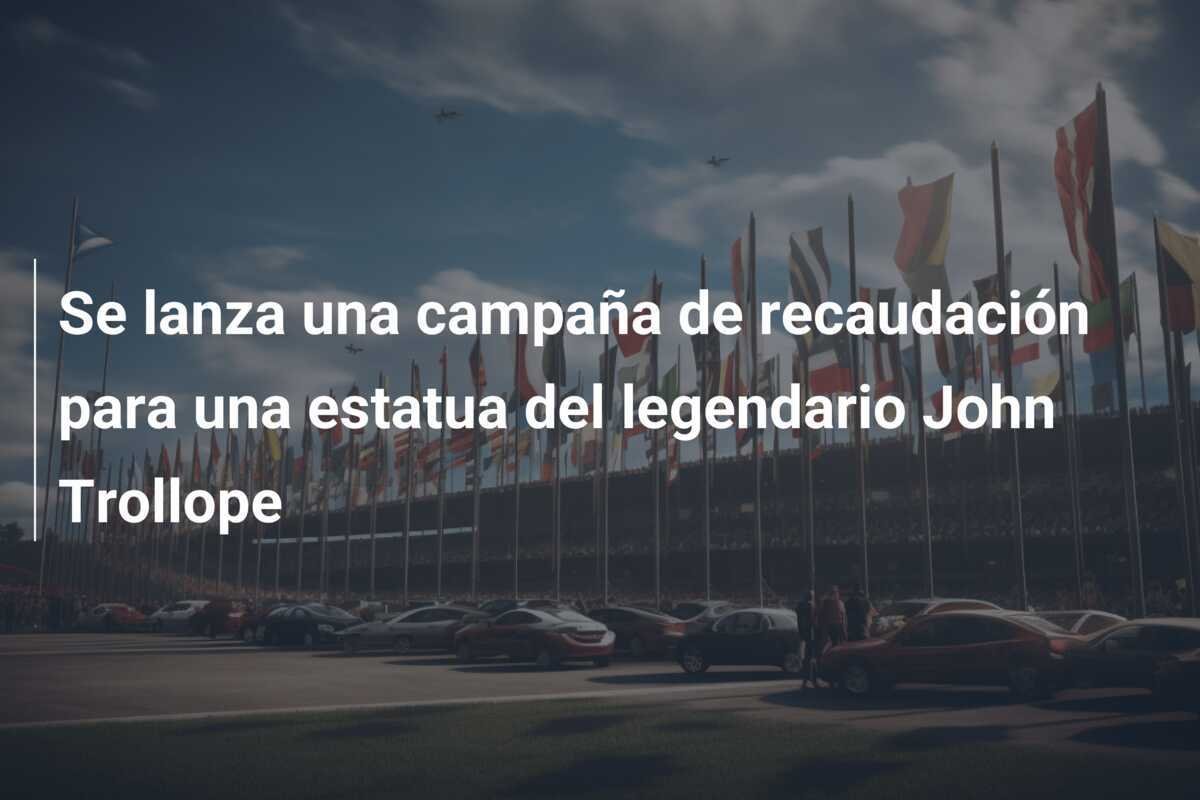 Se lanza una campaña de recaudación para una estatua del legendario John Trollope