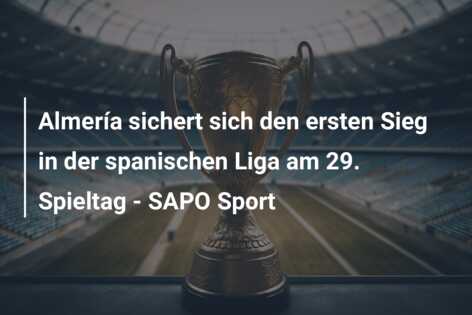 Almería sichert sich den ersten Sieg in der spanischen Liga am 29. Spieltag – SAPO Sport