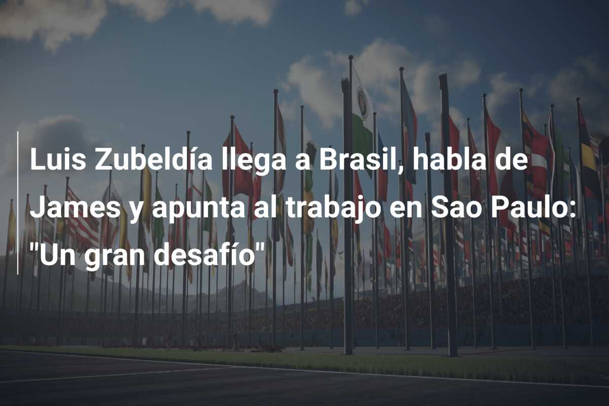 Luis Zubeldía llega a Brasil, habla de James y apunta al trabajo en Sao Paulo: “Un gran desafío”