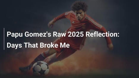 파푸 곰메즈의 솔직한 2025 회고: 나를 시험한 날들