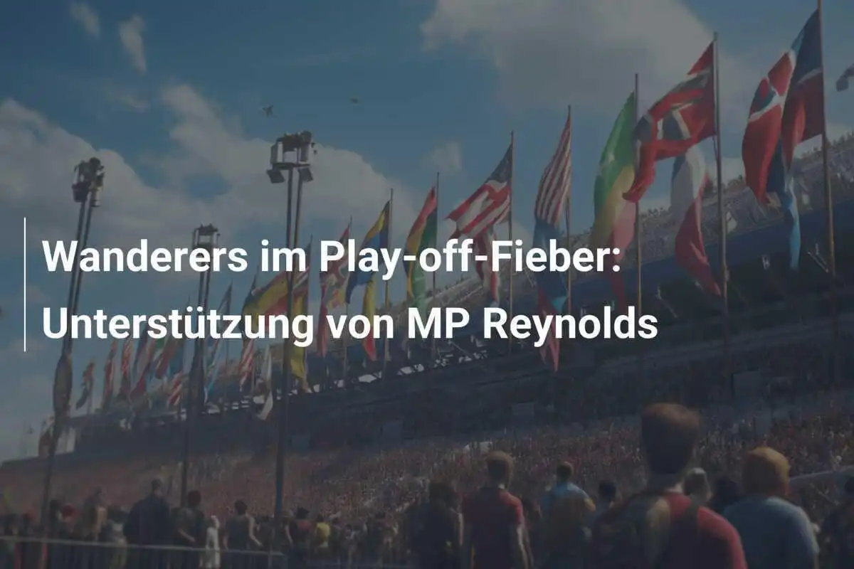 Wanderers im Play-off-Fieber: Unterstützung von MP Reynolds