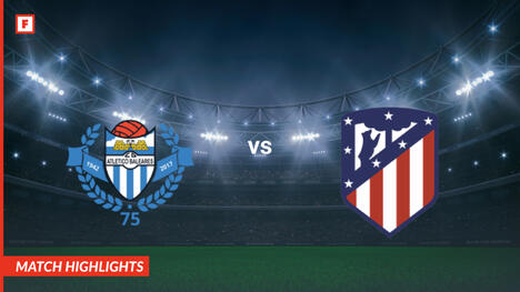 Atletico Baleares - Atletico Madrid gol e momenti salienti