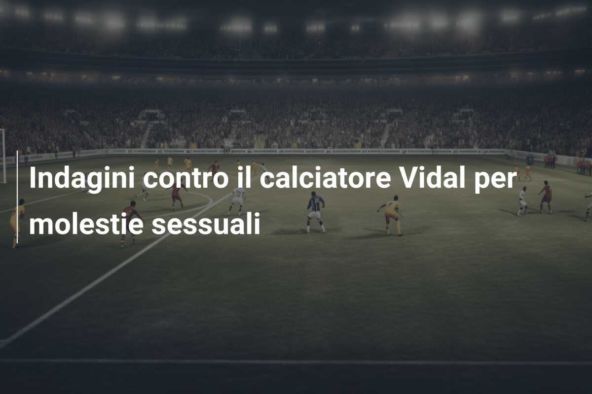 Indagini contro il calciatore Vidal per molestie sessuali