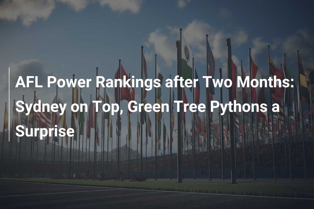 AFL Power Rankings after Two Months: Sydney on Top, Green Tree Pythons ...