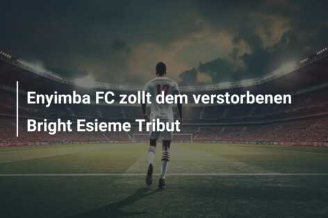 Enyimba FC zollt dem verstorbenen Bright Esieme Tribut