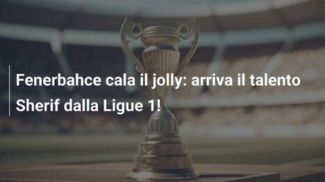 Fenerbahce cala il jolly: arriva il talento Sherif dalla Ligue 1!