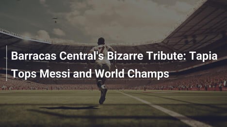Il bizzarro tributo di Barracas Central: Tapia sopra Messi e i Campioni del Mondo