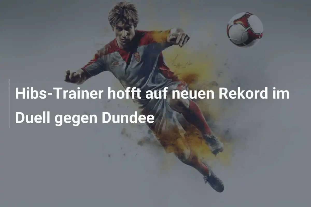 Hibs-Trainer hofft auf neuen Rekord im Duell gegen Dundee