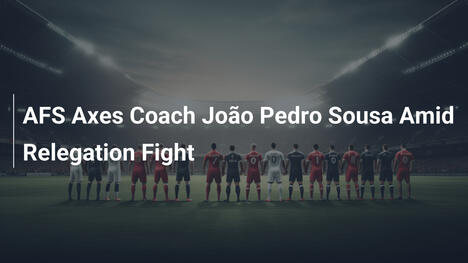 AFS cesa a João Pedro Sousa en la lucha por el descenso