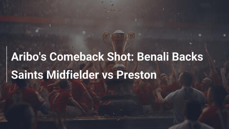 Il Ritorno di Aribo: Benali Sostiene il Centrocampista dei Saints contro il Preston