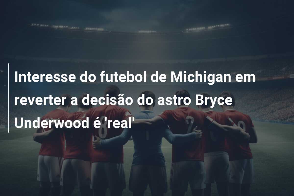 Interesse do futebol de Michigan em reverter a decisão do astro Bryce Underwood é 'real'