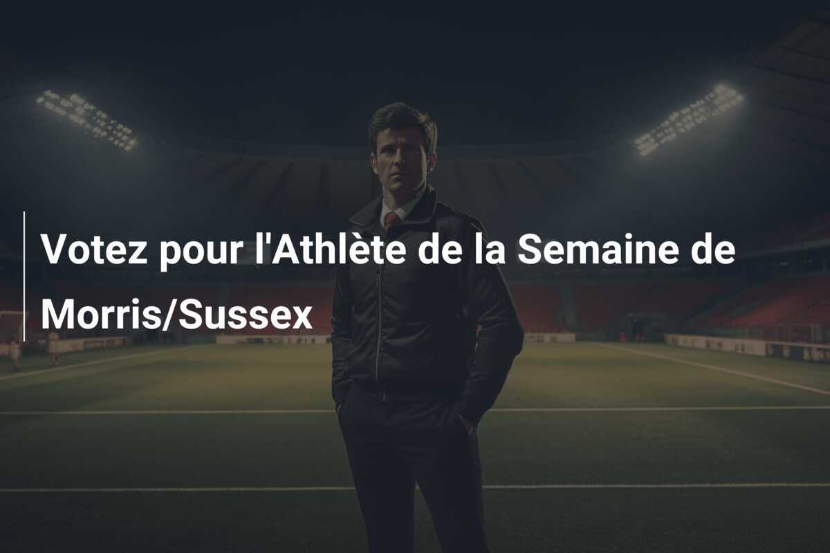 Votez pour l'Athlète de la Semaine de Morris/Sussex