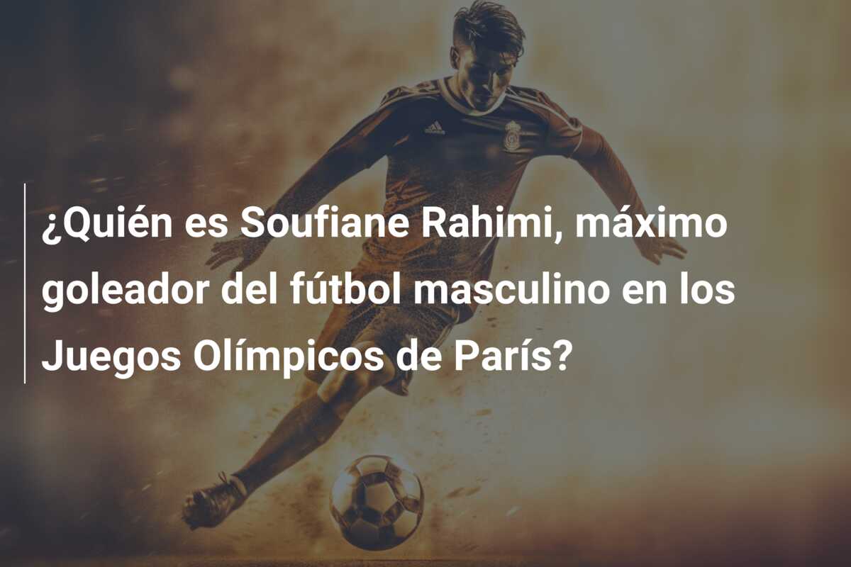 ¿Quién es Soufiane Rahimi, máximo goleador del fútbol masculino en los Juegos Olímpicos de París?