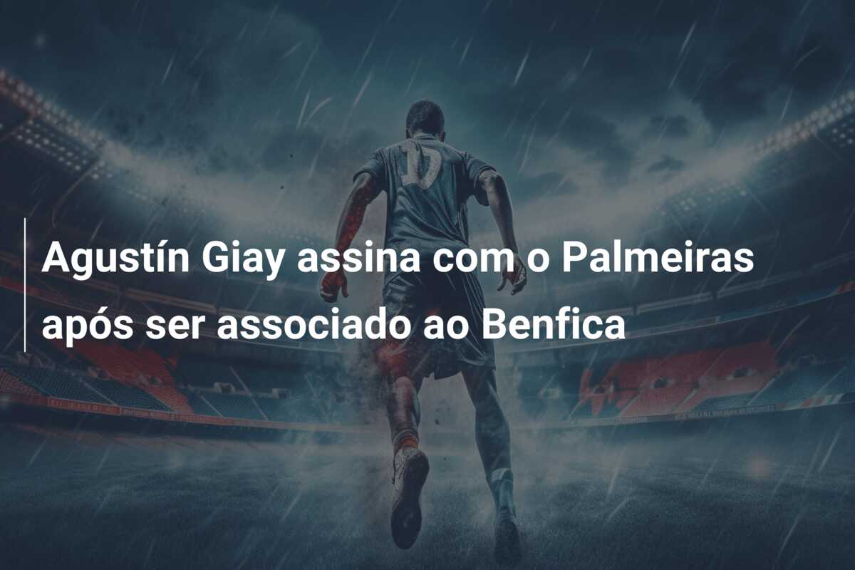 Agustín Giay assina com o Palmeiras após ser associado ao Benfica