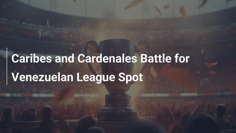 Caribes e Cardenales in lotta per lo spot in Lega Venezuelana