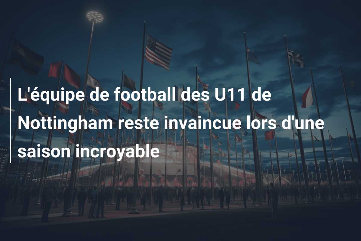 L’équipe de football des U11 de Nottingham reste invaincue lors d’une saison incroyable