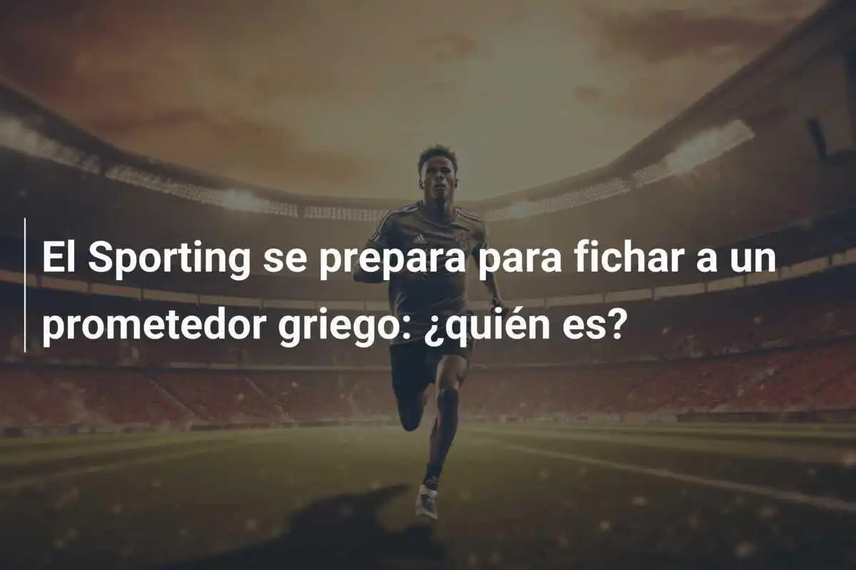 El Sporting se prepara para fichar a un prometedor griego: ¿quién es?