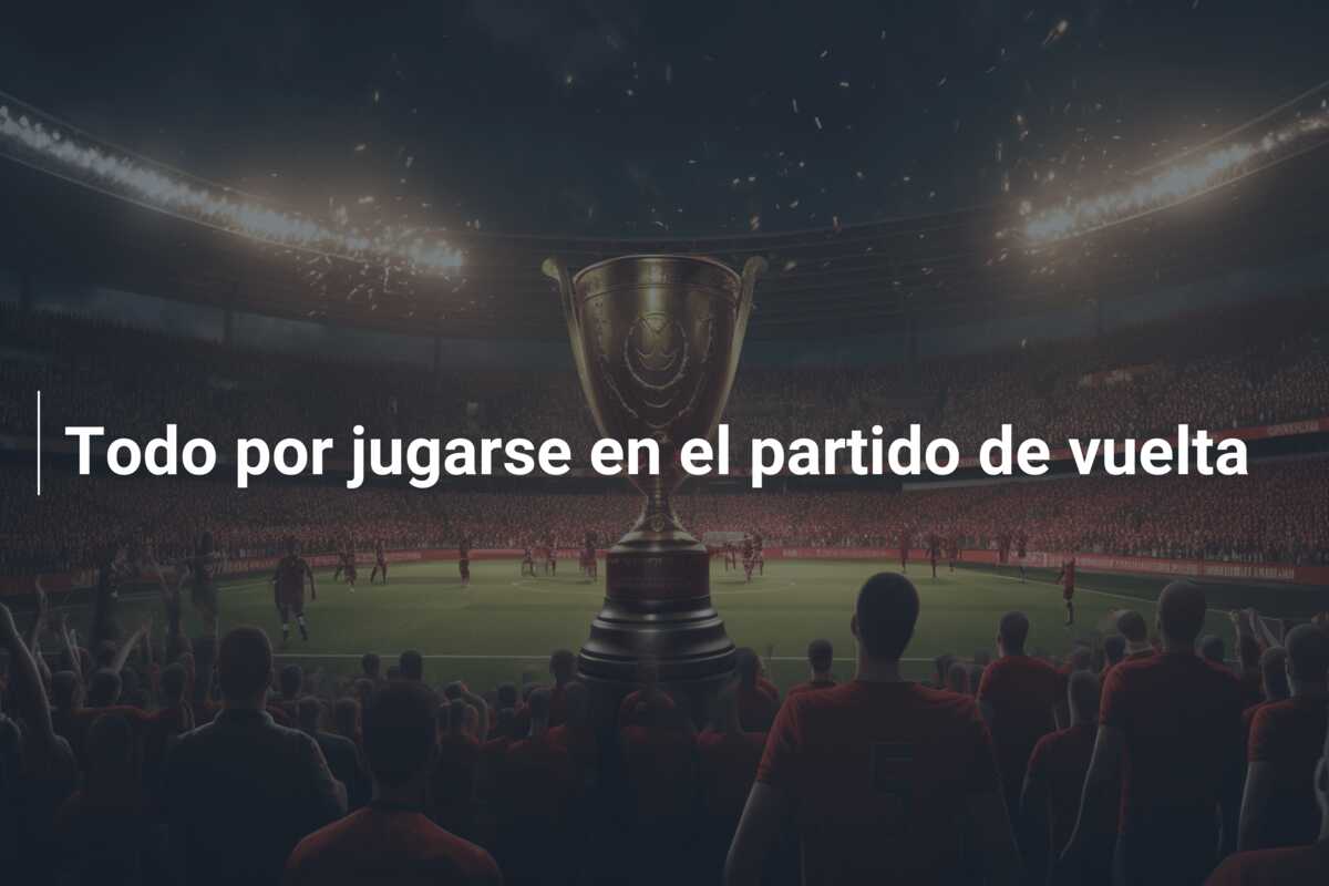 Todo por jugarse en el partido de vuelta