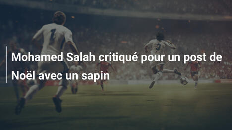 Mohamed Salah critiqué pour un post de Noël avec un sapin
