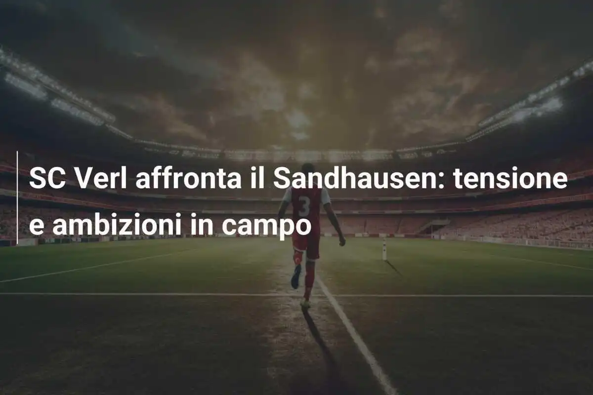 SC Verl affronta il Sandhausen: tensione e ambizioni in campo