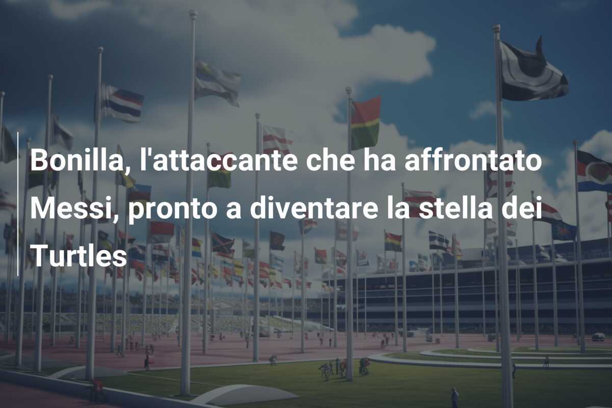 Bonilla, l’attaccante che ha affrontato Messi, pronto a diventare la stella dei Turtles