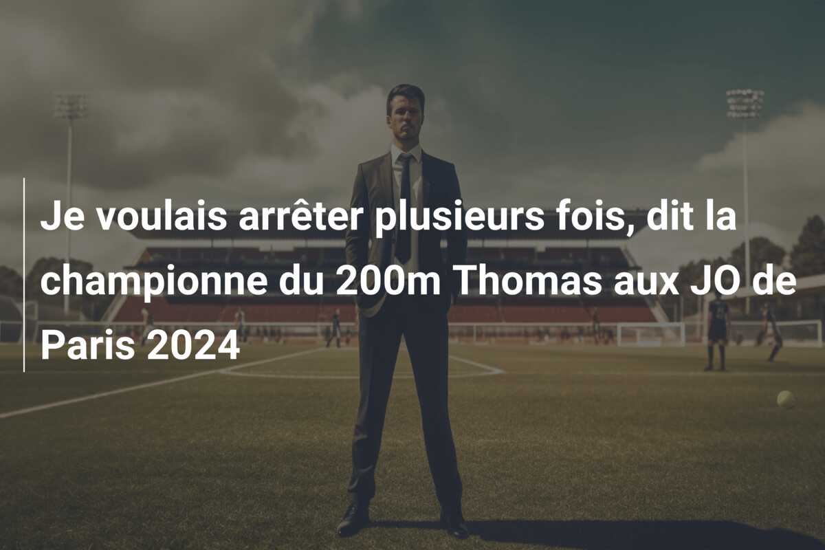 Je voulais arrêter plusieurs fois, dit la championne du 200m Thomas aux JO de Paris 2024