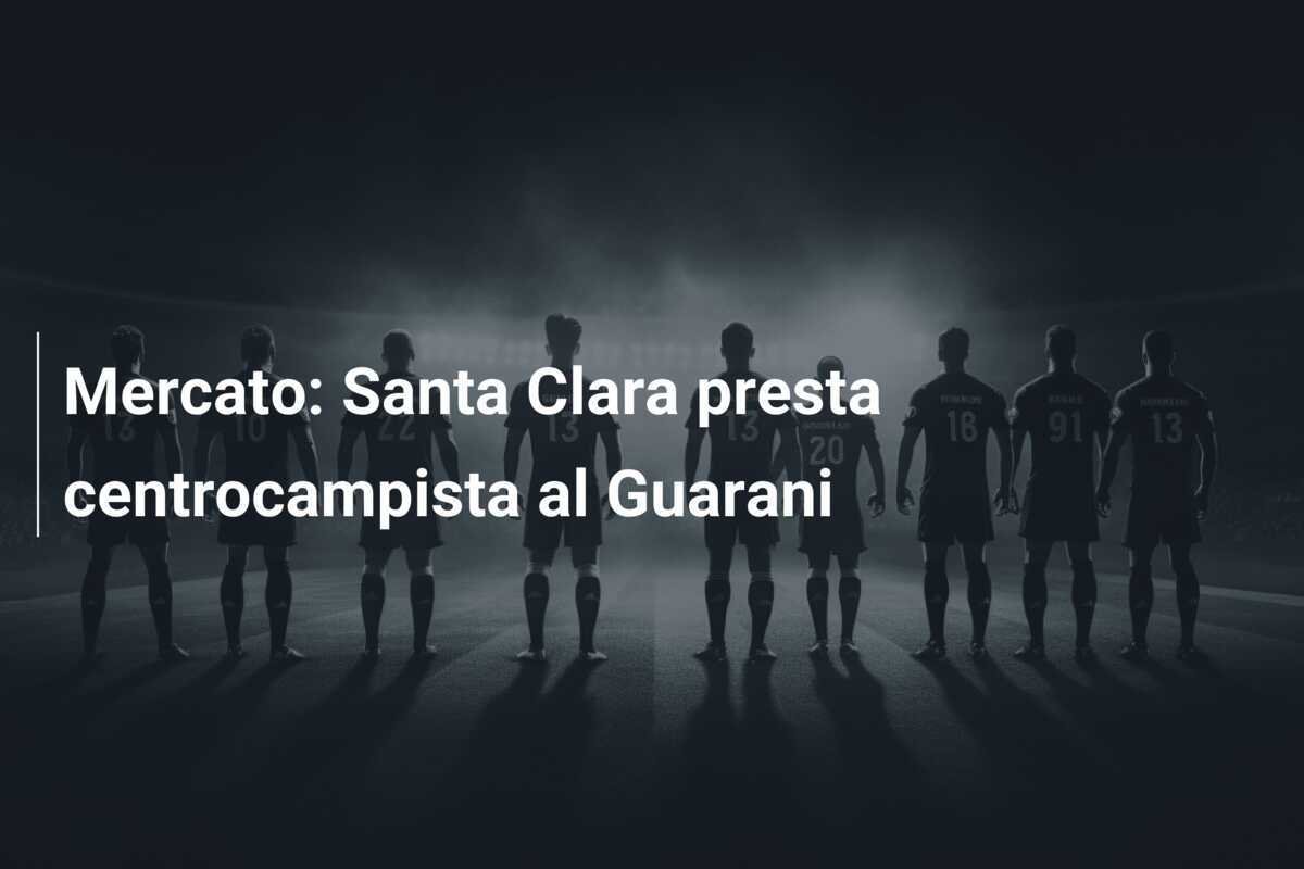 Mercato: Santa Clara presta centrocampista al Guarani