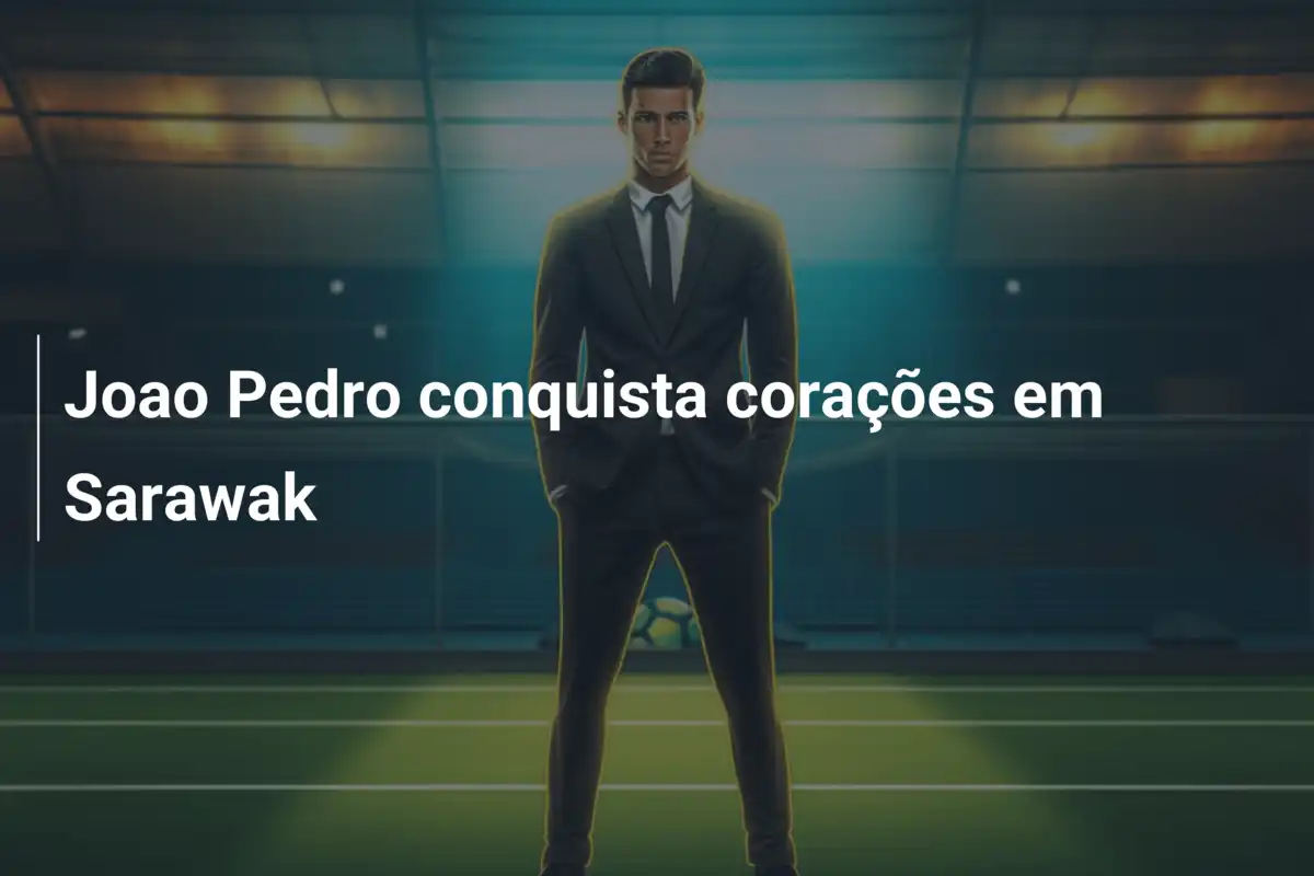 Joao Pedro conquista corações em Sarawak