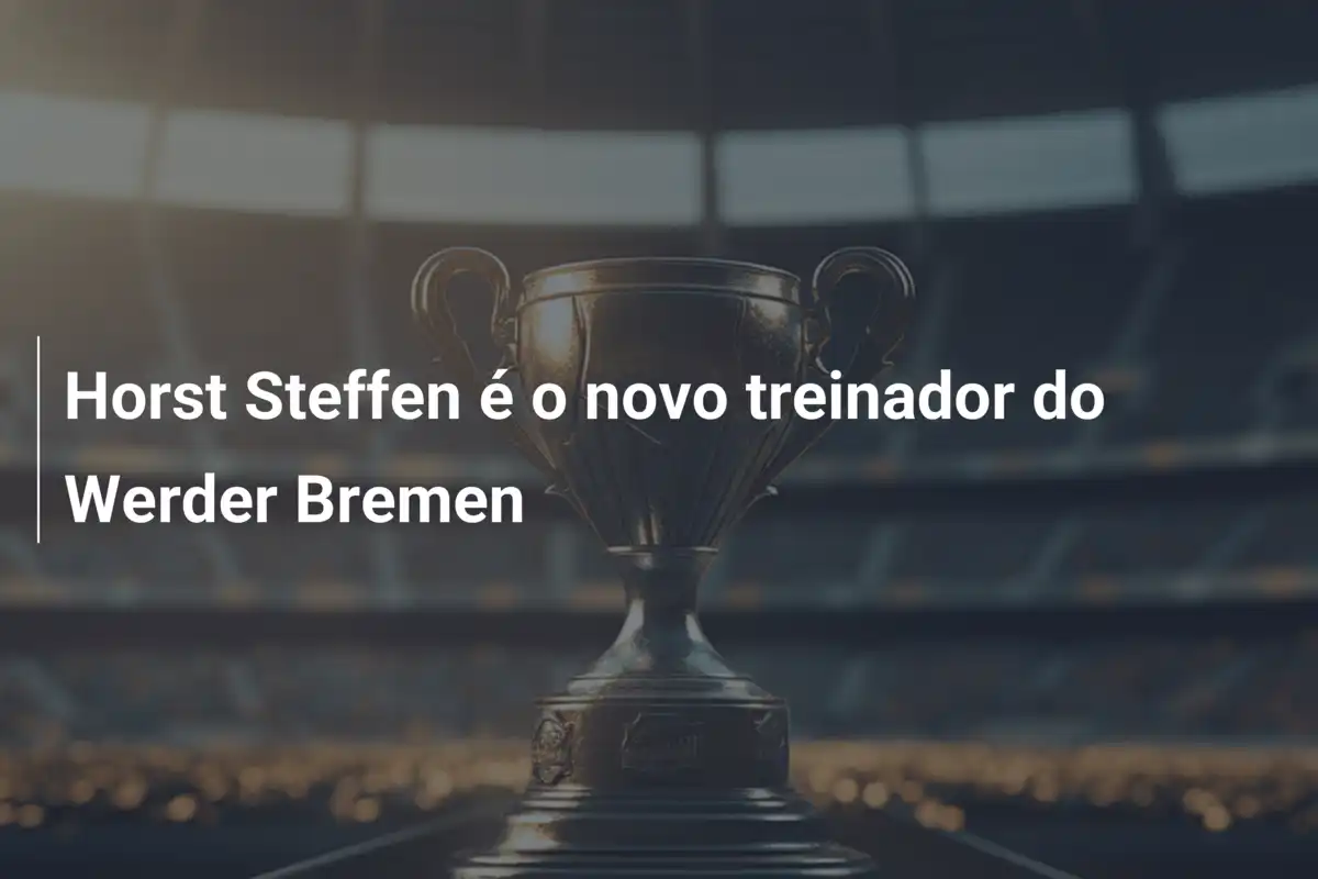 Horst Steffen é o novo treinador do Werder Bremen