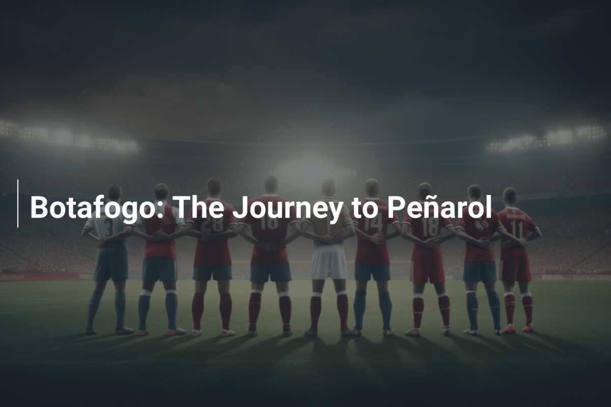 Botafogo: Hành Trình Đến Với Peñarol