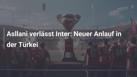 Asllani verlässt Inter: Neuer Anlauf in der Türkei