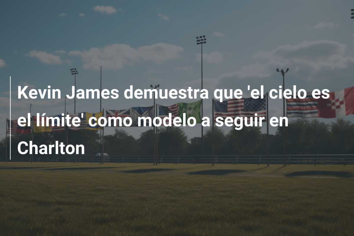 Kevin James demuestra que 'el cielo es el límite' como modelo a seguir en Charlton