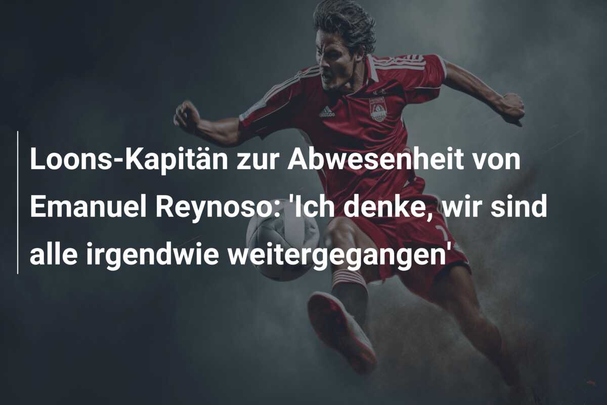 Loons-Kapitän zur Abwesenheit von Emanuel Reynoso: ‘Ich denke, wir sind alle irgendwie weitergegangen’