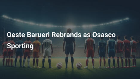 Oeste Barueri wird zu Osasco Sporting