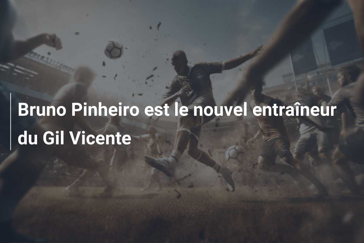 Bruno Pinheiro est le nouvel entraîneur du Gil Vicente