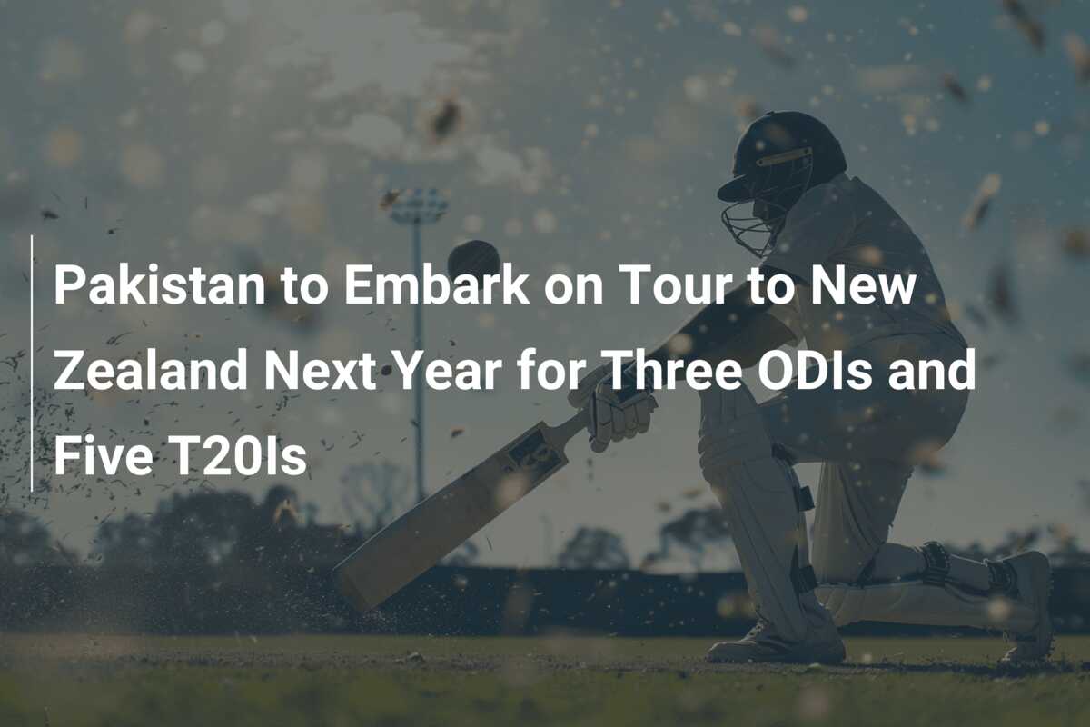 Pakistan to Embark on Tour to New Zealand Next Year for Three ODIs and ...