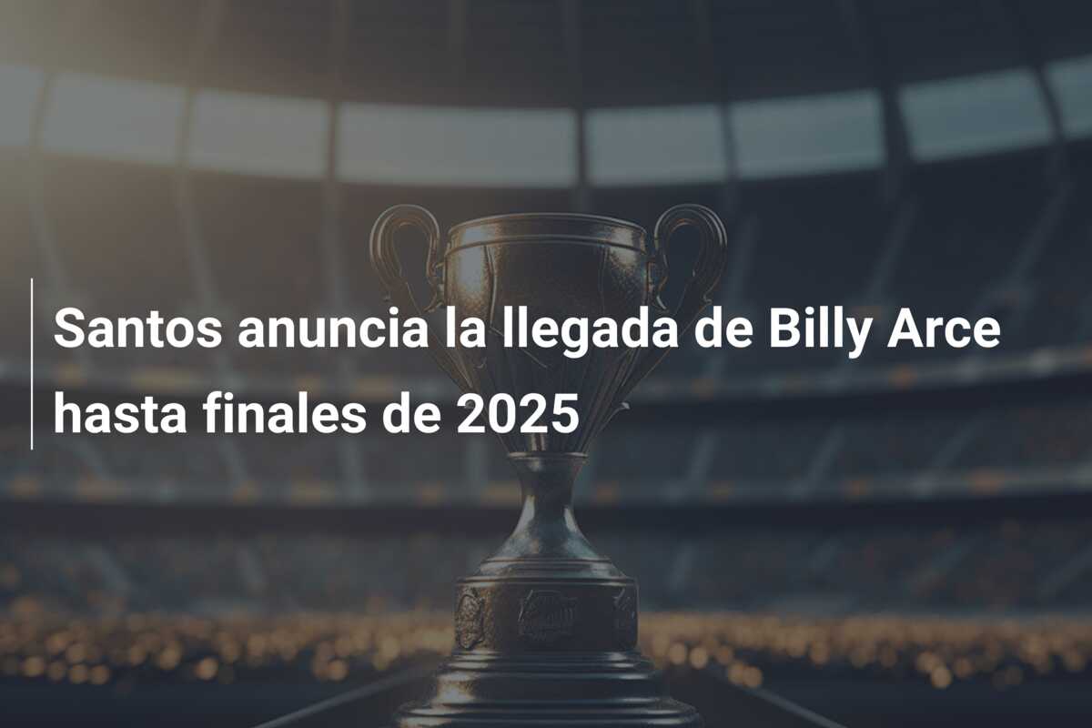 Santos anuncia la llegada de Billy Arce hasta finales de 2025