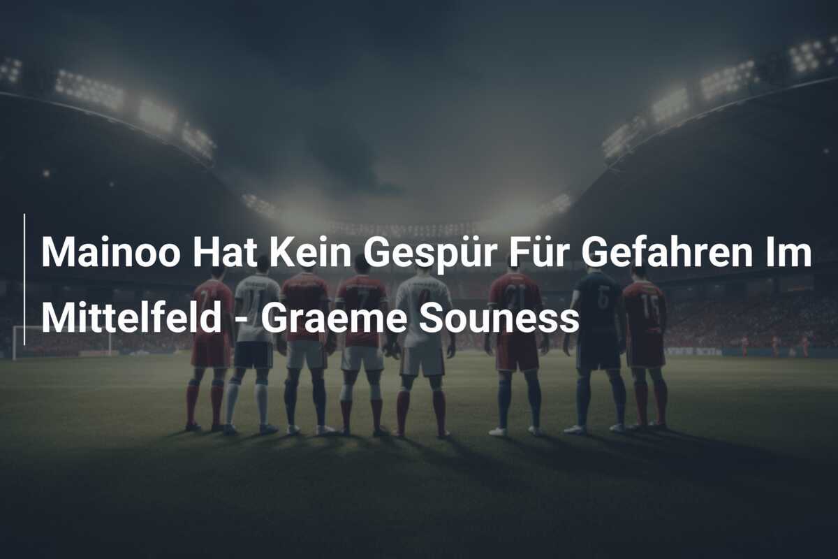 Mainoo Hat Kein Gespür Für Gefahren Im Mittelfeld - Graeme Souness