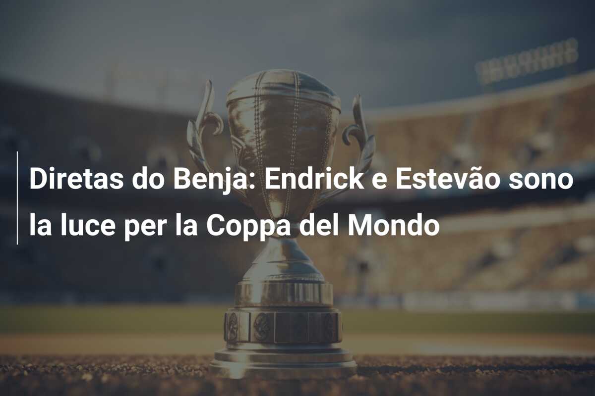 Diretas do Benja: Endrick e Estevão sono la luce per la Coppa del Mondo