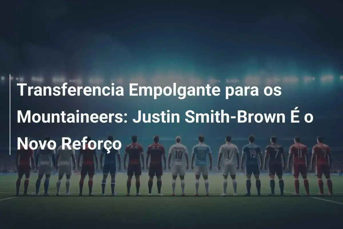 Transferencia Empolgante para os Mountaineers: Justin Smith-Brown É o Novo Reforço