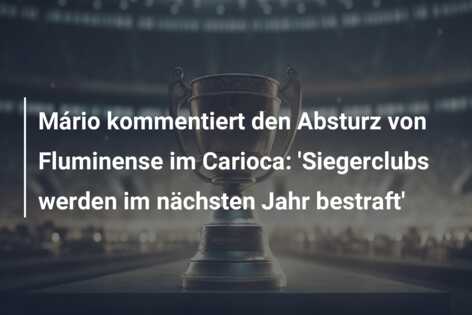 Mário kommentiert den Absturz von Fluminense im Carioca: ‘Siegerclubs werden im nächsten Jahr bestraft’