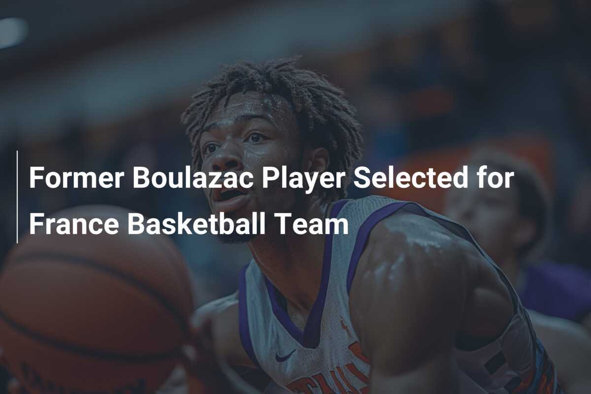 Un Ancien Joueur de Boulazac Sélectionné pour l'Équipe de France de