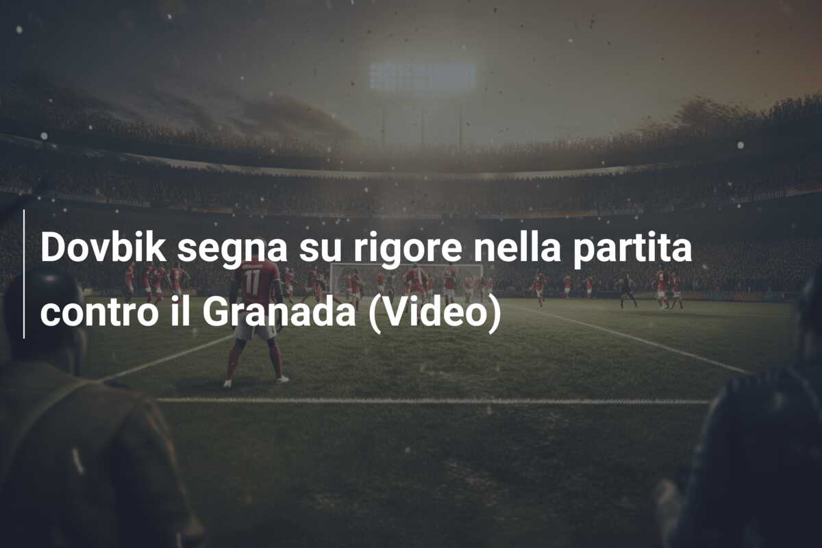 Dovbik segna su rigore nella partita contro il Granada (Video)