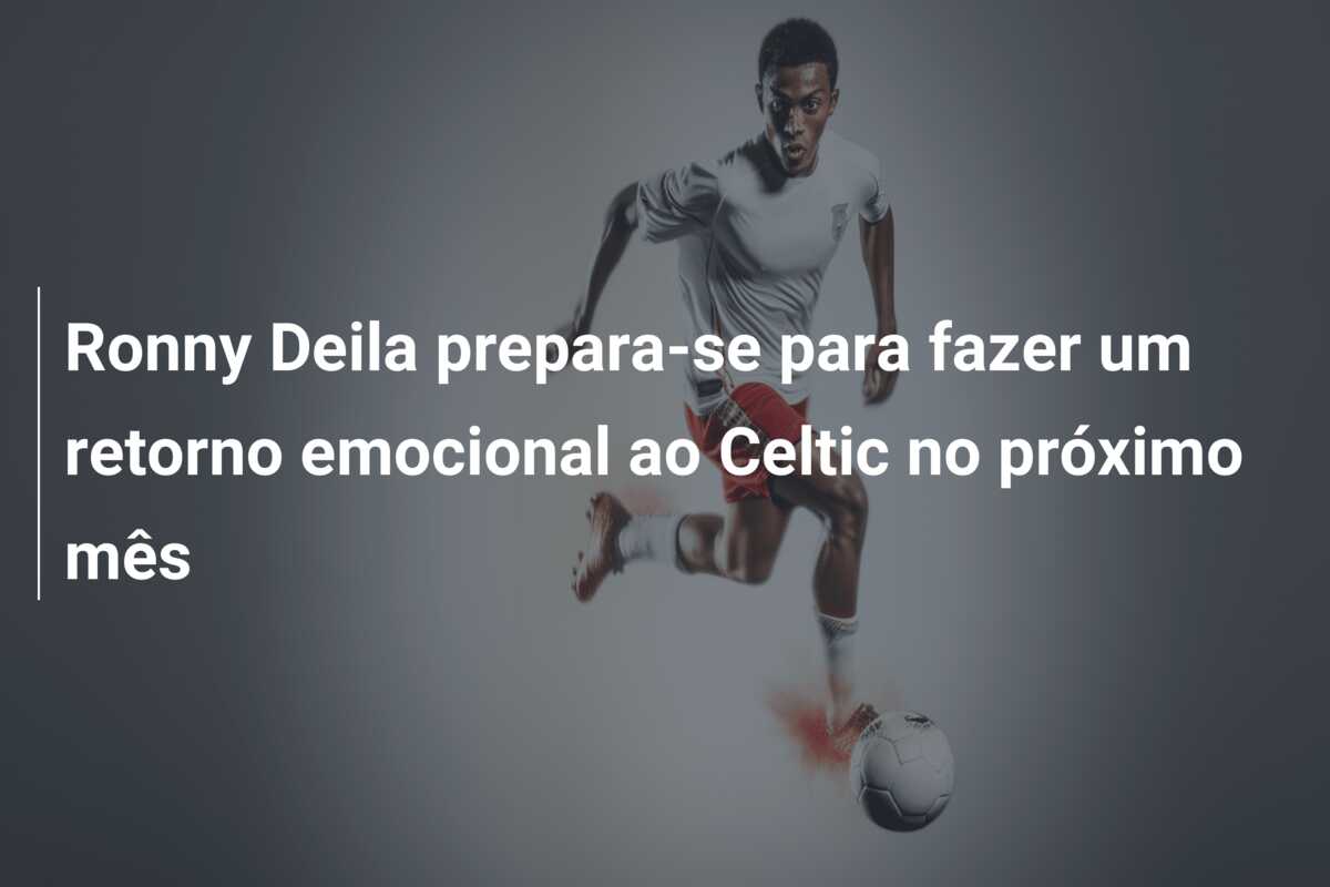 Ronny Deila prepara-se para fazer um retorno emocional ao Celtic no próximo mês