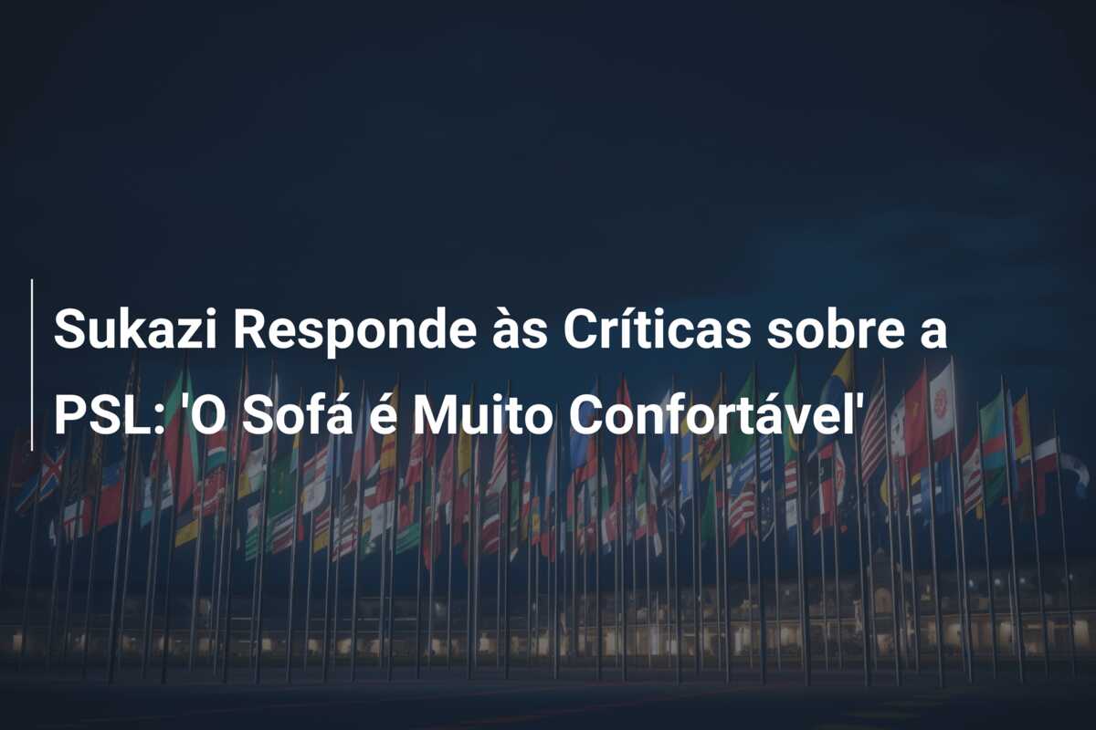 Sukazi Responde às Críticas sobre a PSL: ‘O Sofá é Muito Confortável’