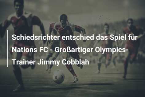 Schiedsrichter entschied das Spiel für Nations FC – Großartiger Olympics-Trainer Jimmy Cobblah