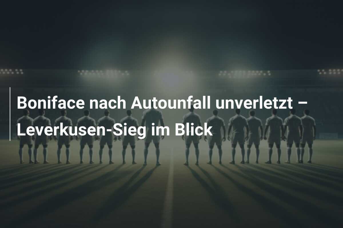 Boniface nach Autounfall unverletzt – Leverkusen-Sieg im Blick