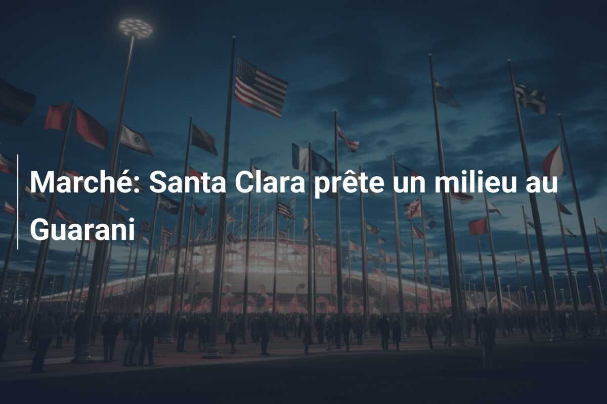 Marché: Santa Clara prête un milieu au Guarani