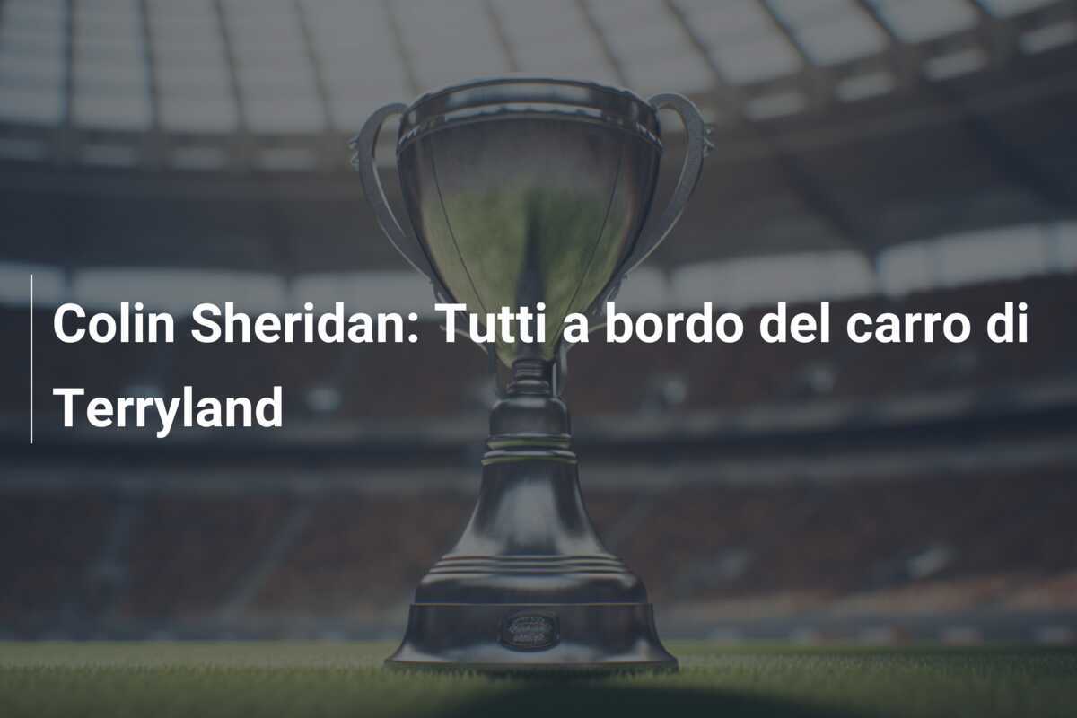 Colin Sheridan: Tutti a bordo del carro di Terryland